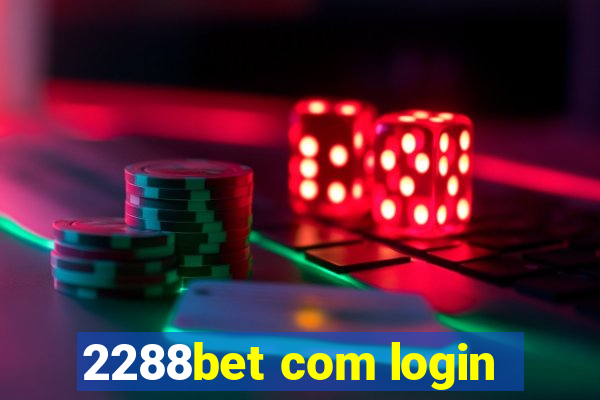 2288bet com login